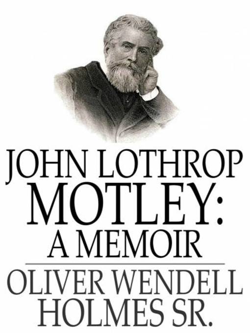 Title details for John Lothrop Motley by Oliver Wendell Holmes - Wait list